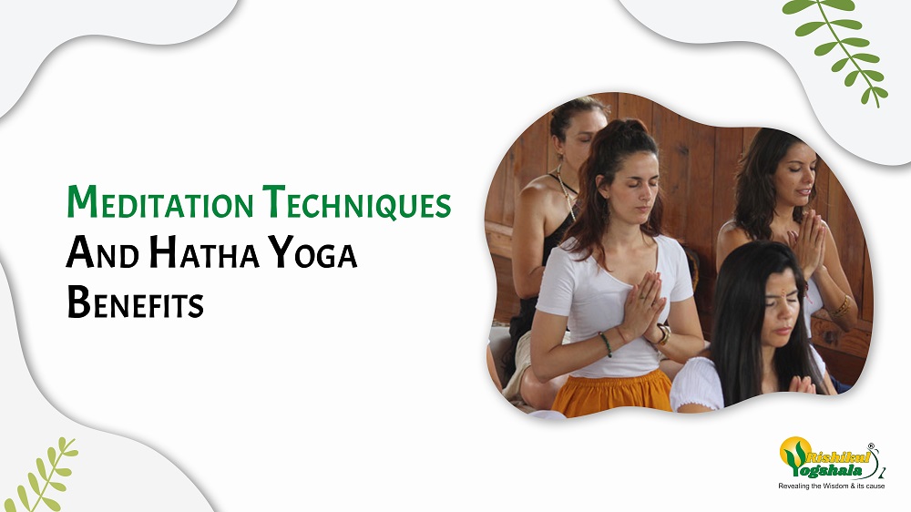 Meditation Techniques And Hatha Yoga Benefits