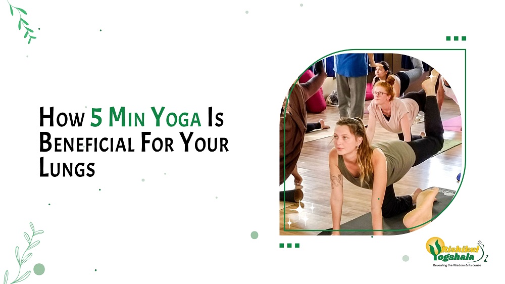 How 5 Min Yoga Is Beneficial For Your Lungs