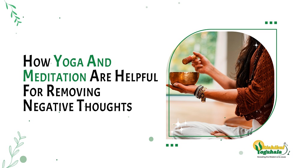 How Yoga And Meditation Are Helpful For Removing Negative Thoughts