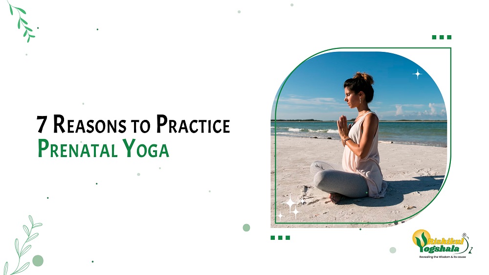 7 Reasons to Practice Prenatal Yoga