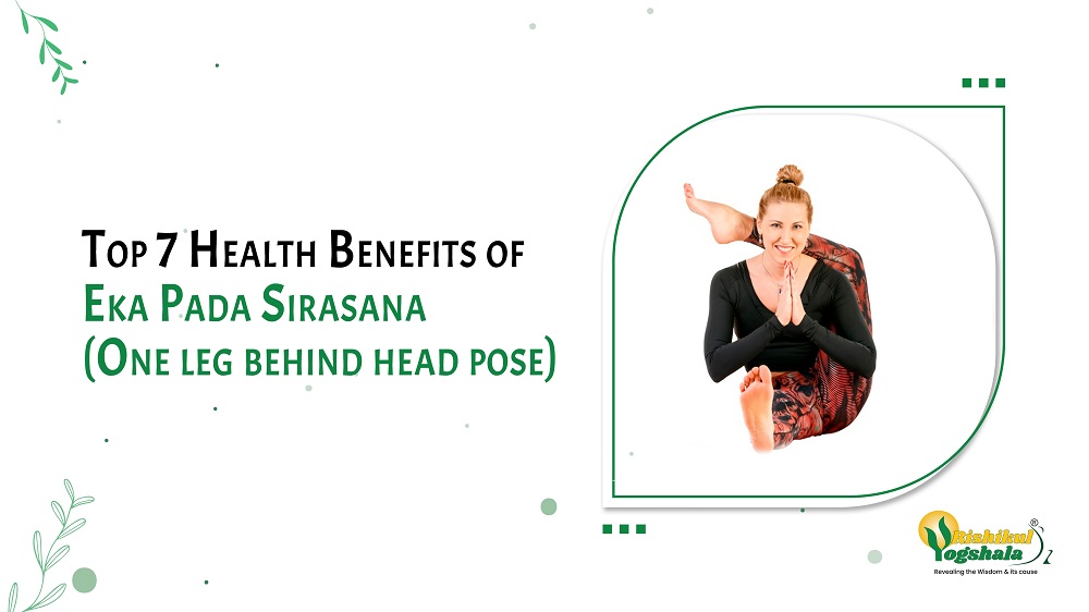 Top 7 Health Benefits of Eka Pada Sirasana (One leg behind head pose)