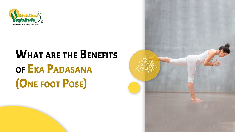 What are the Benefits of Eka Padasana (One foot Pose)