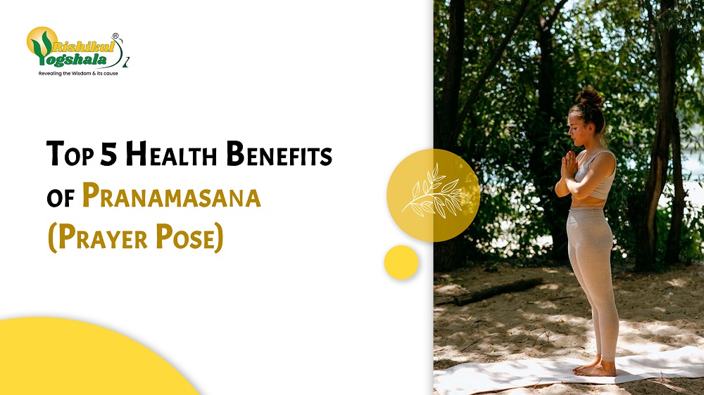 Top 5 Health Benefits of Pranamasana (Prayer Pose)