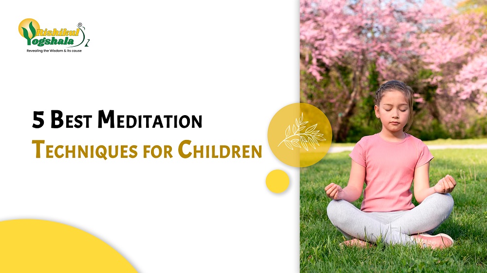 5 Best Meditation Techniques for Children