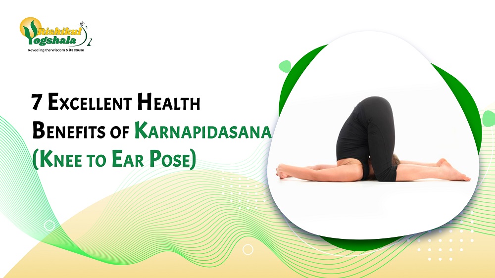 7 Excellent Health Benefits of Karnapidasana (Knee to Ear Pose)