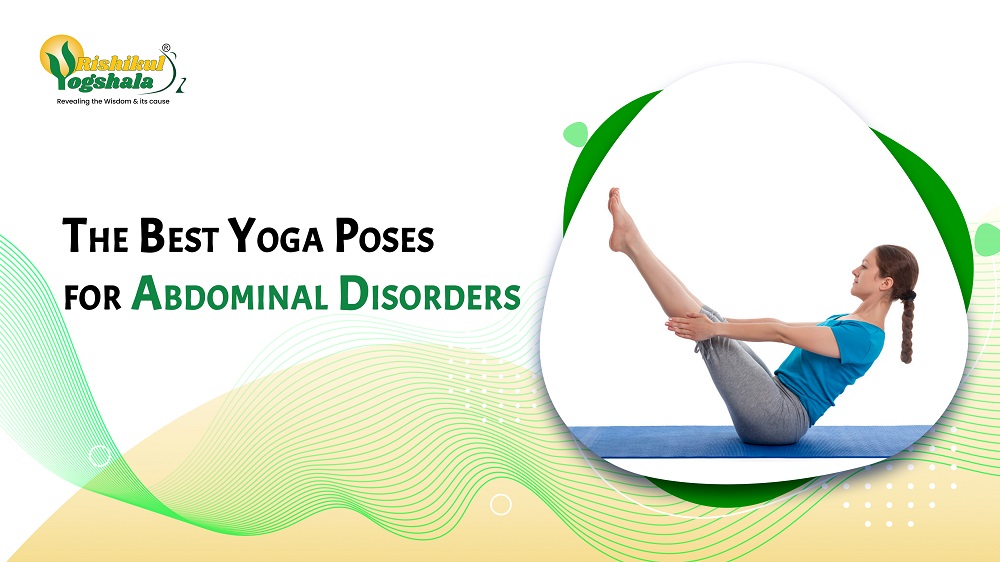 The Best Yoga Poses for Abdominal Disorders