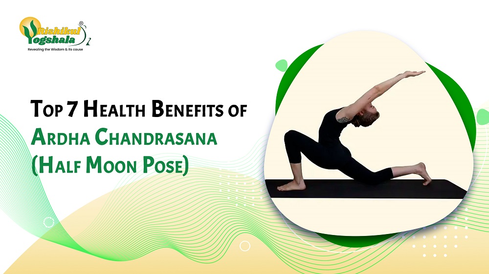 Top 7 Health Benefits of Ardha Chandrasana (Half Moon Pose)