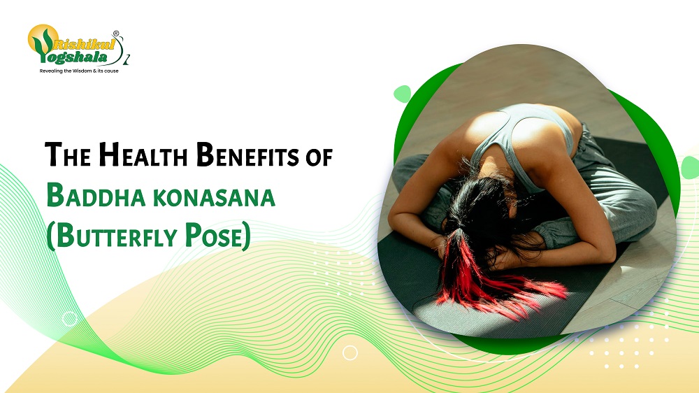 The Health Benefits of Baddha konasana (Butterfly Pose)