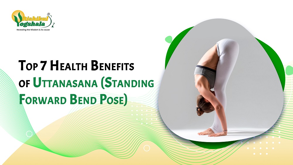 Top 7 Health Benefits of Uttanasana (Standing Forward Bend Pose)