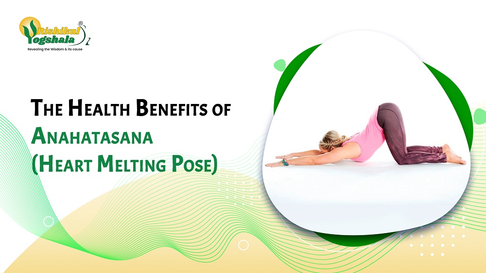 The Health Benefits of Anahatasana (Heart Melting Pose)