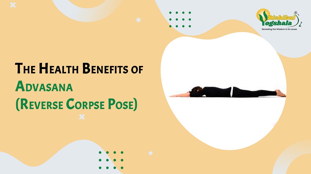 The Health Benefits of Advasana (Reverse Corpse Pose)