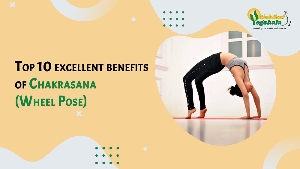 Top 10 excellent benefits of Chakrasana (Wheel Pose)