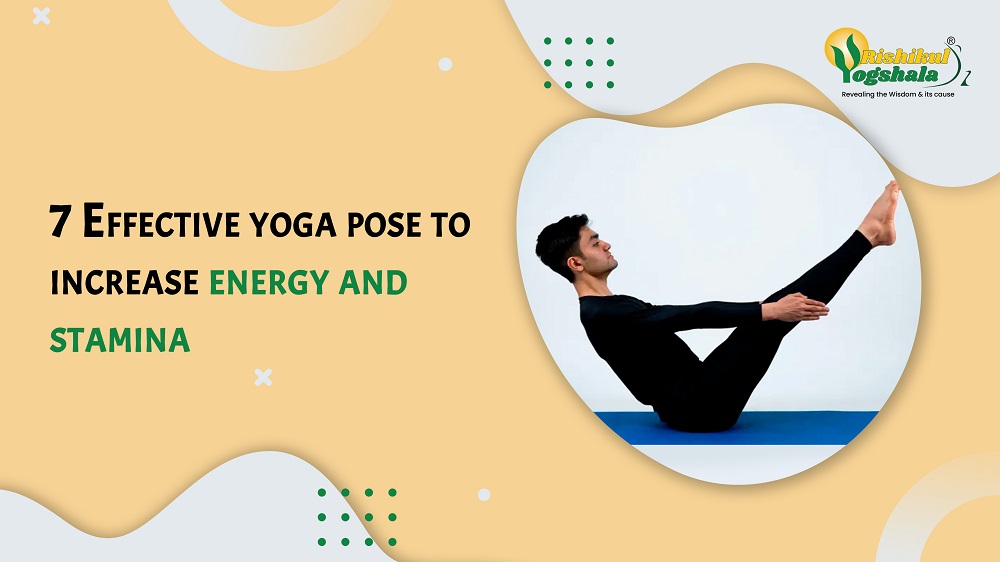 7 Effective yoga pose to increase energy and stamina