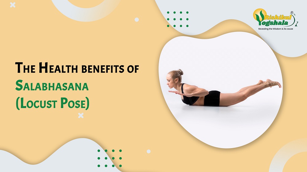 The Health benefits of Salabhasana (Locust Pose)