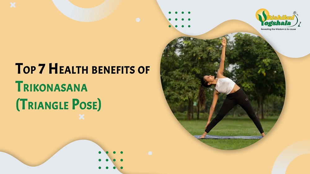 Top 7 Health benefits of Trikonasana (Triangle Pose)