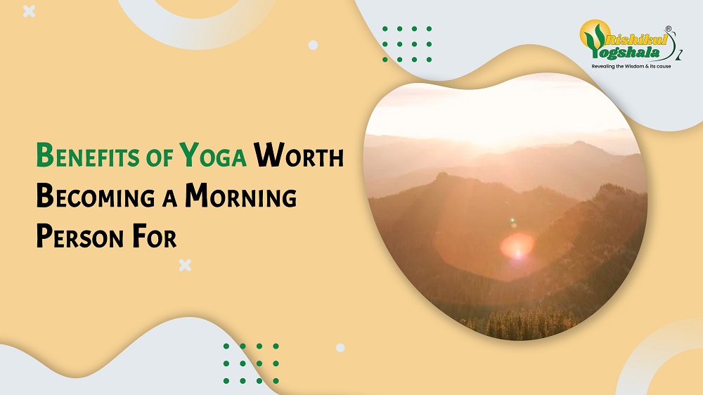 Benefits of Yoga Worth Becoming a Morning Person For