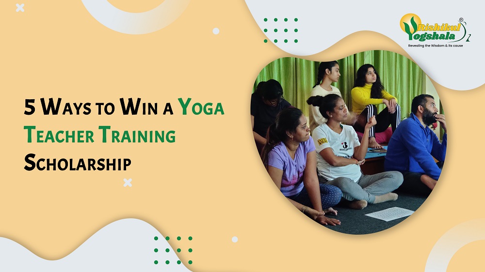 5 Ways to Win a Yoga Teacher Training Scholarship