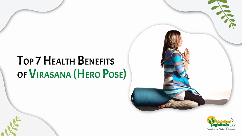 Top 7 Health Benefits of Virasana (Hero Pose)