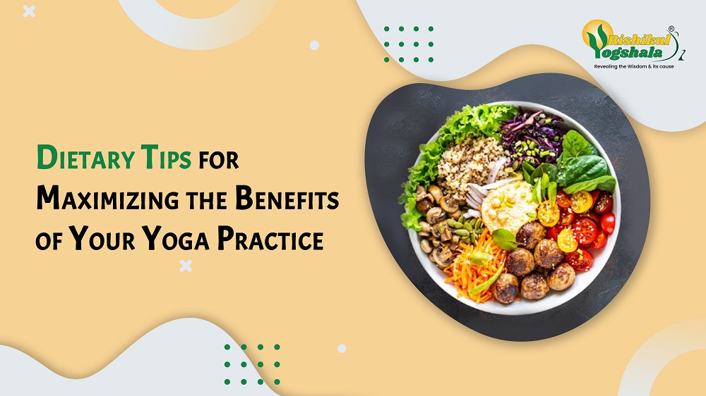 Dietary Tips for Maximizing the Benefits of Your Yoga Practice