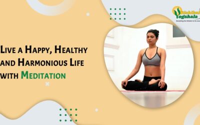 Live a Happy, Healthy and Harmonious Life with Meditation