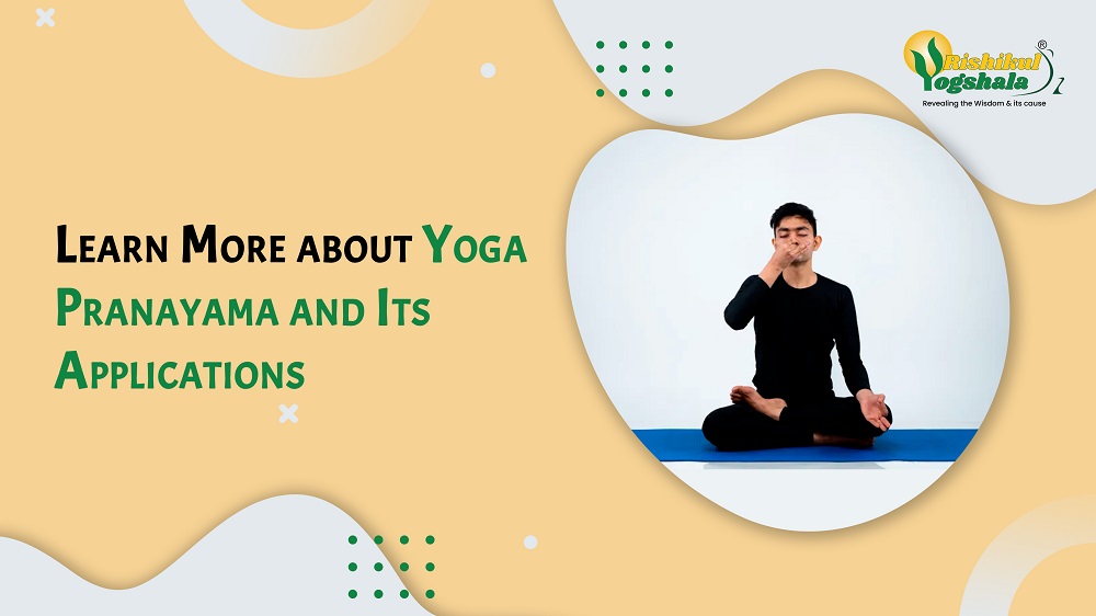 Learn More about Yoga Pranayama and Its Applications