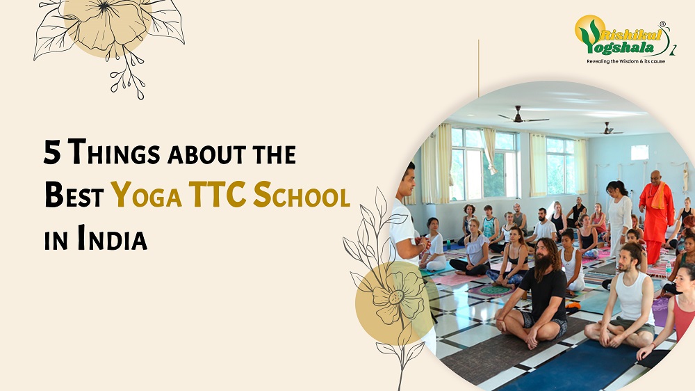 5 Things about the Best Yoga TTC School in India