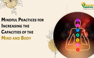 Mindful Practices for Increasing the Capacities of the Mind and Body