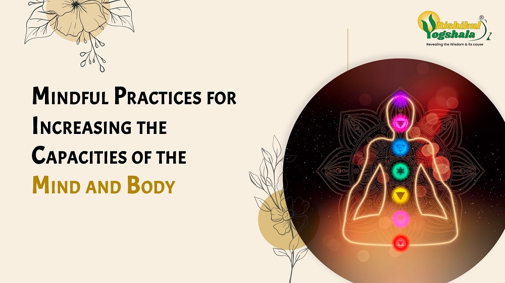 Mindful Practices for Increasing the Capacities of the Mind and Body