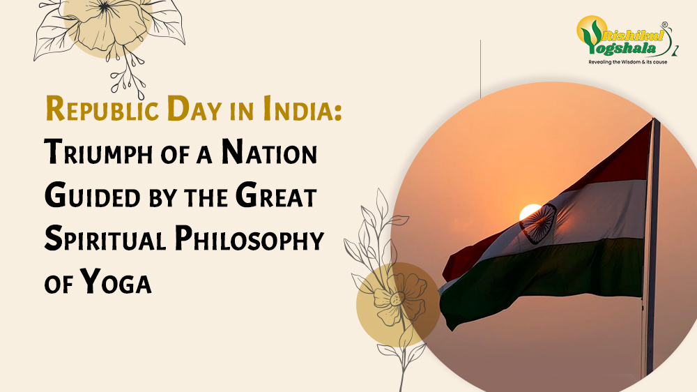 Republic Day in India: Triumph of a Nation Guided by the Great Spiritual Philosophy of Yoga