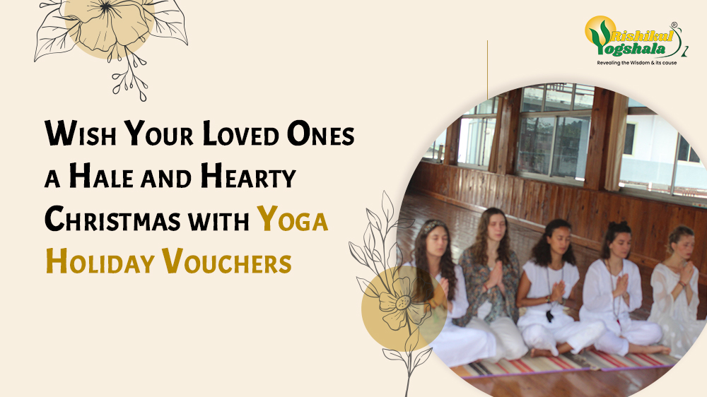 Wish Your Loved Ones a Hale and Hearty Christmas with Yoga Holiday Vouchers