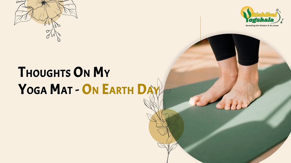 Thoughts On My Yoga Mat – On Earth Day