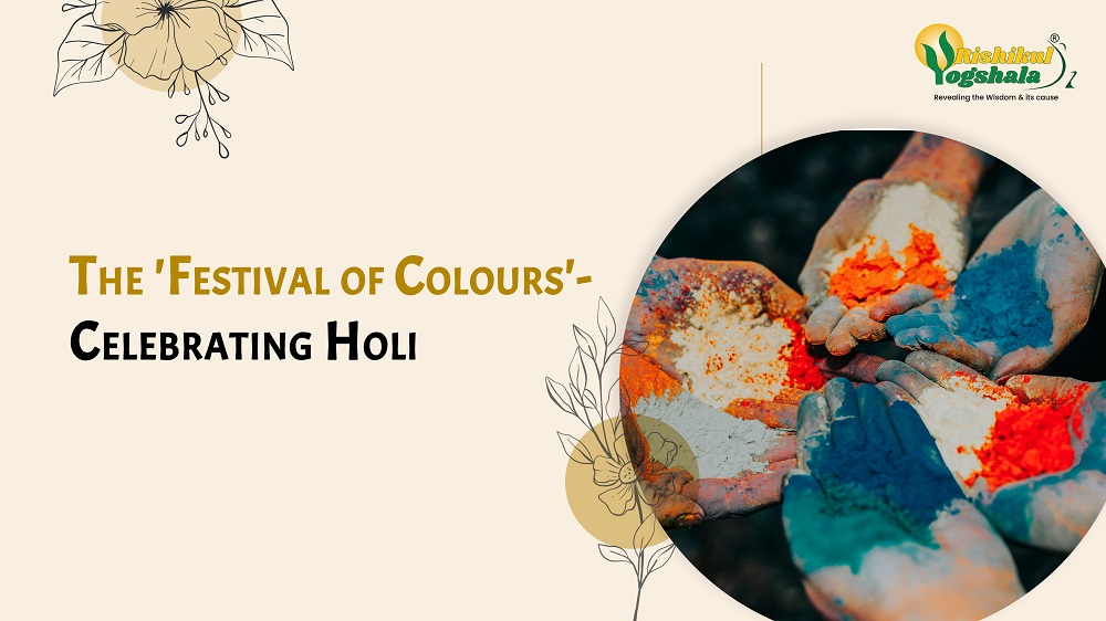 The ‘Festival of Colours’ – Celebrating Holi