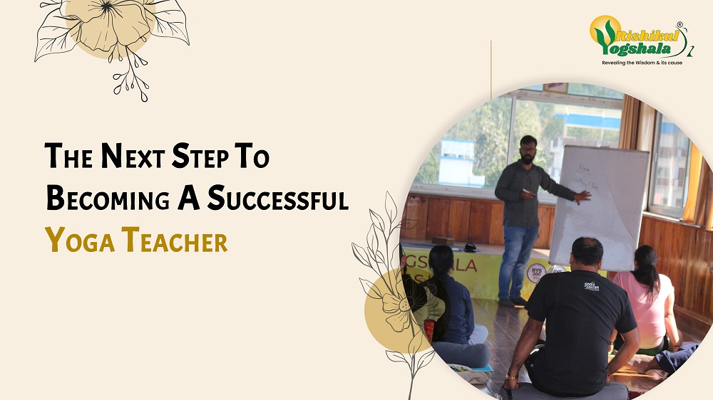 The Next Step To Becoming A Successful Yoga Teacher