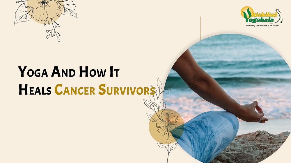 Yoga And How It Heals Cancer Survivors