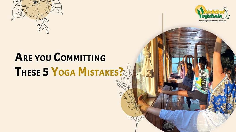 Are you Committing These 5 Yoga Mistakes?