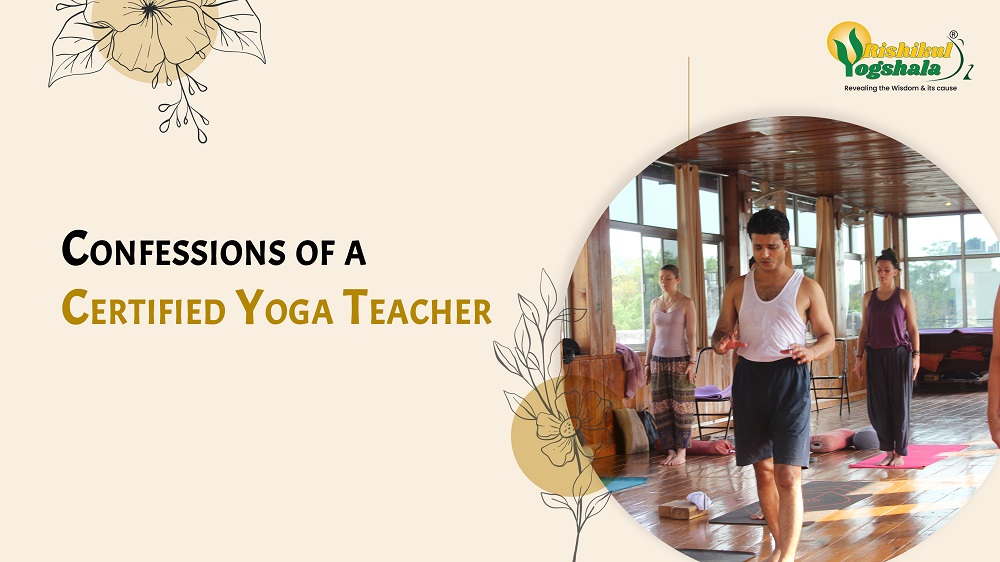 Confessions of a Certified Yoga Teacher