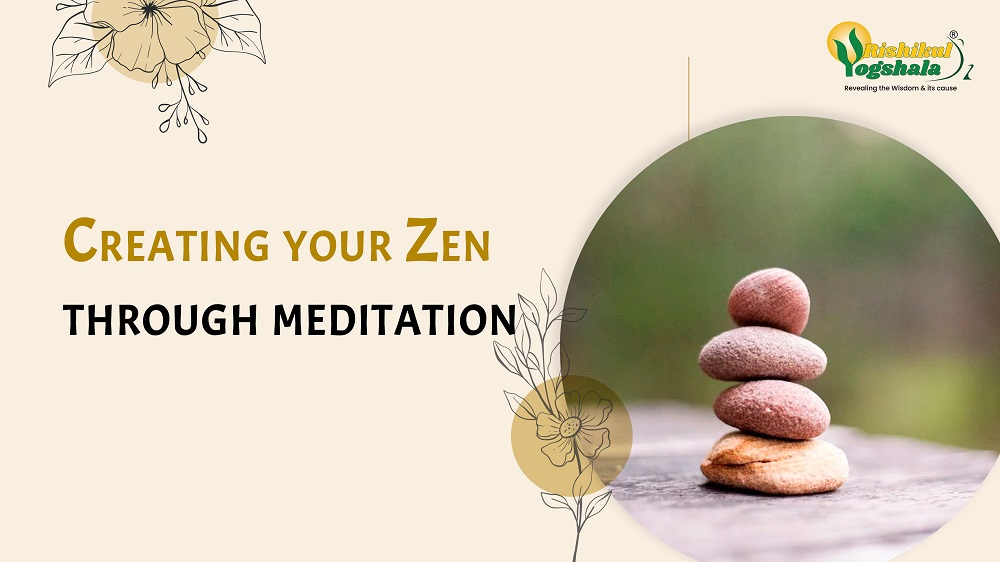 Creating your Zen through meditation