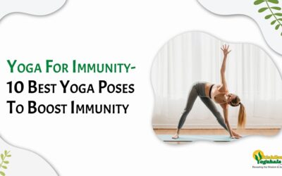 Yoga for Immunity: Best Yoga Poses to Boost Immunity