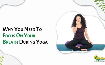 Why You Need To Focus On Your Breath During Yoga