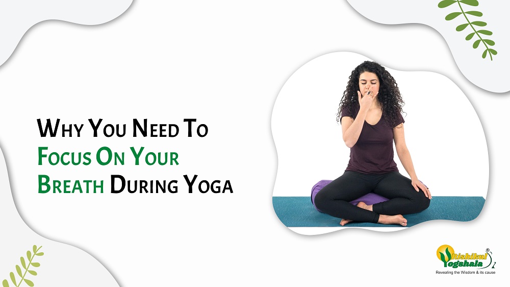 Why You Need To Focus On Your Breath During Yoga