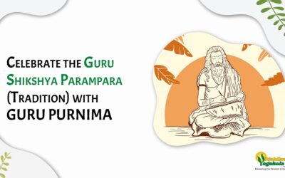 Celebrate the Guru Shikshya Parampara (Tradition) with GURU PURNIMA