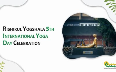 Rishikul Yogshala 5th International Yoga Day Celebration