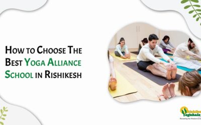 How to Choose The Best Yoga Alliance School in Rishikesh