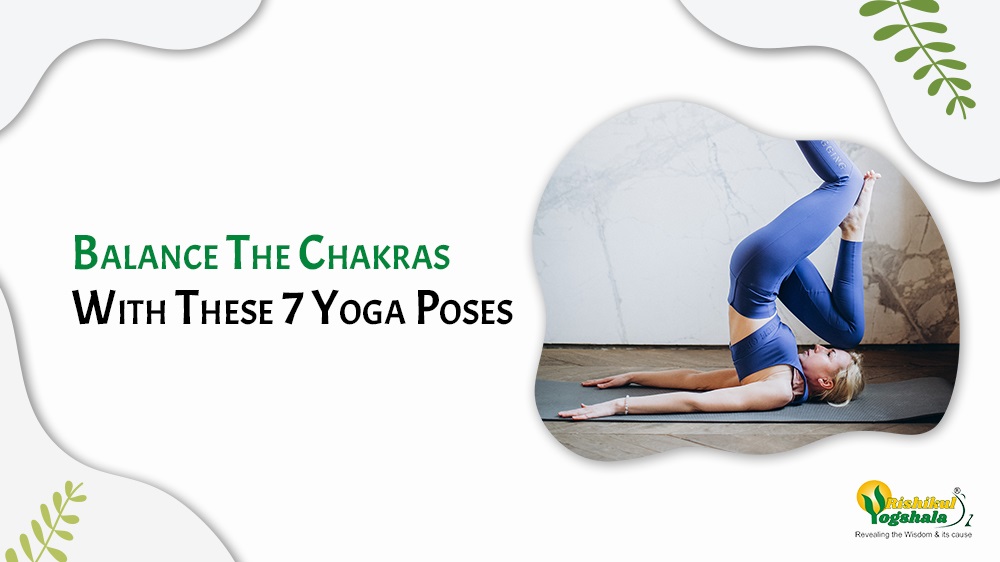 Balance The Chakras With These 7 Yoga Poses