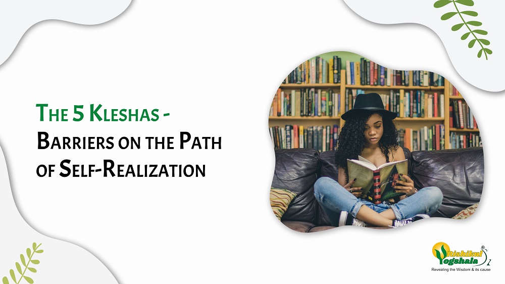 The 5 Kleshas – Barriers on the Path of Self-Realization