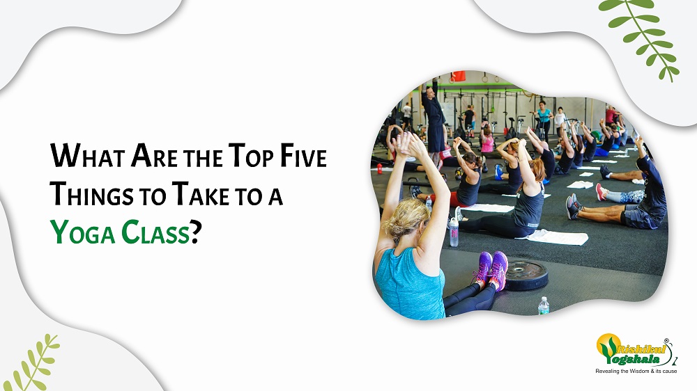 What Are the Top Five Things to Take to a Yoga Class?