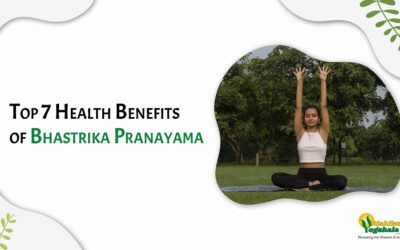 Top 7 Health Benefits of Bhastrika Pranayama