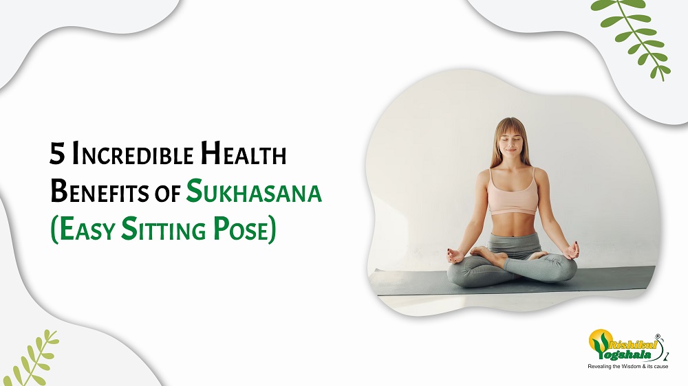 5 Incredible Health Benefits of Sukhasana (Easy Sitting Pose)