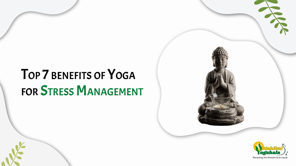 Top 7 benefits of Yoga for Stress Management